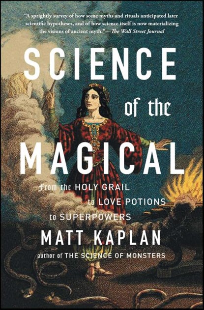 Science of the Magical, Matt Kaplan - Paperback - 9781476777115