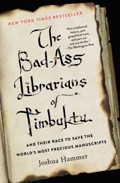 The Bad-Ass Librarians of Timbuktu, Joshua Hammer - Ebook - 9781476777436