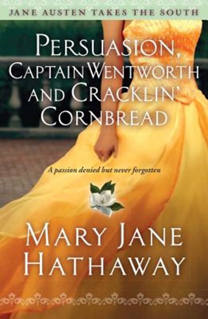 Persuasion, Captain Wentworth and Cracklin' Cornbread, Mary Jane Hathaway - Paperback - 9781476777535