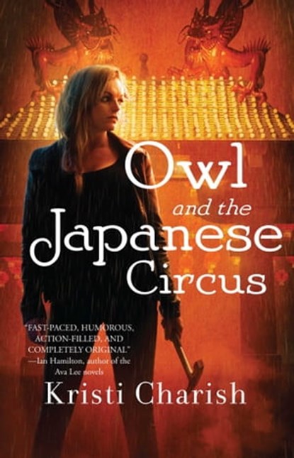 Owl and the Japanese Circus, Kristi Charish - Ebook - 9781476778679