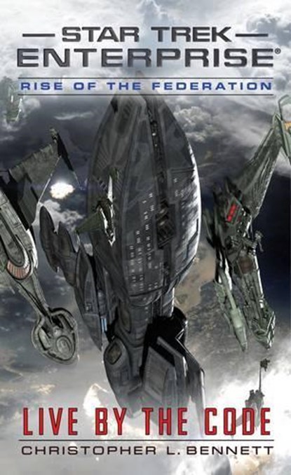 Rise of the Federation: Live by the Code, Christopher L. Bennett - Paperback - 9781476779133
