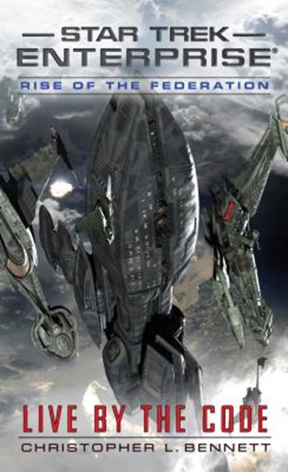 Rise of the Federation: Live by the Code, Christopher L. Bennett - Paperback - 9781476779133