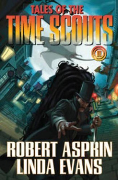 TALES OF THE TIME SCOUTS 2, ASPRIN,  ROBERT - Paperback - 9781476781327