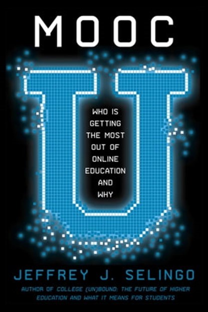 MOOC U, Jeffrey Selingo - Ebook - 9781476783529