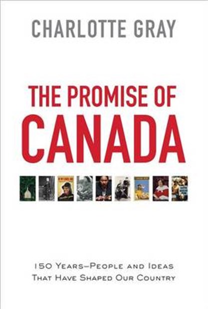 The Promise of Canada, GRAY,  Charlotte - Gebonden - 9781476784670
