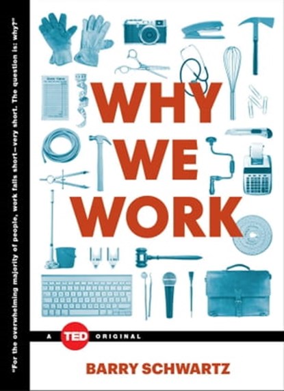 Why We Work, Barry Schwartz - Ebook - 9781476784878