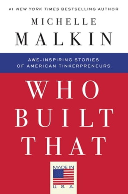 Who Built That, Michelle Malkin - Ebook - 9781476784953