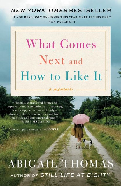 What Comes Next and How to Like It, Abigail Thomas - Paperback - 9781476785066