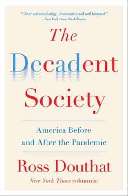 The Decadent Society, Ross Douthat - Ebook - 9781476785264