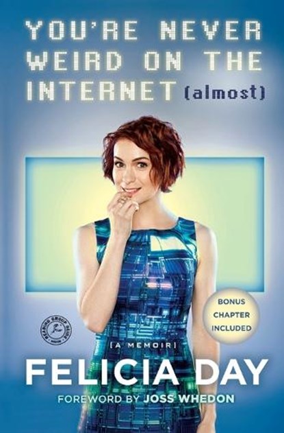You're Never Weird on the Internet (Almost), Felicia Day - Paperback - 9781476785660