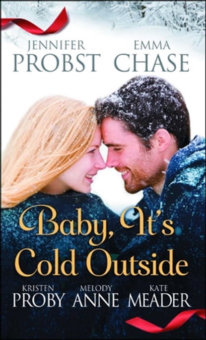 Baby, It's Cold Outside, Jennifer Probst ; Emma Chase ; Kristen Proby ; Melody Anne ; Kate Meader - Ebook - 9781476786193