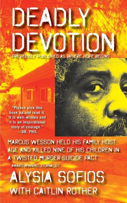 Deadly Devotion, Alysia Sofios ; Caitlin Rother - Paperback - 9781476786940