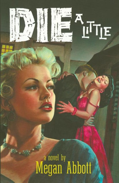 Die a Little, Megan Abbott - Paperback - 9781476787947
