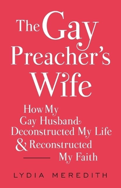 The Gay Preacher's Wife, Lydia Meredith - Paperback - 9781476788937