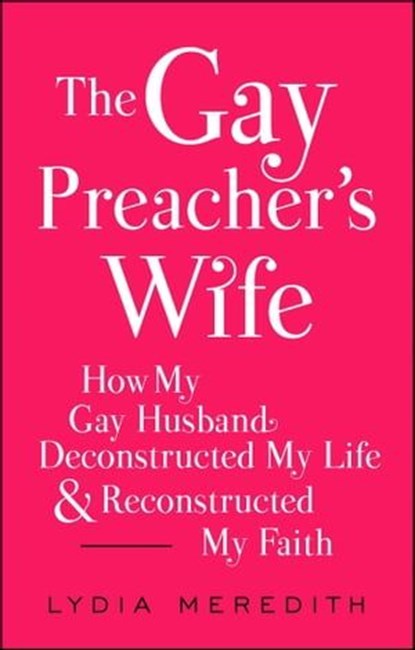 The Gay Preacher's Wife, Lydia Meredith - Ebook - 9781476788944