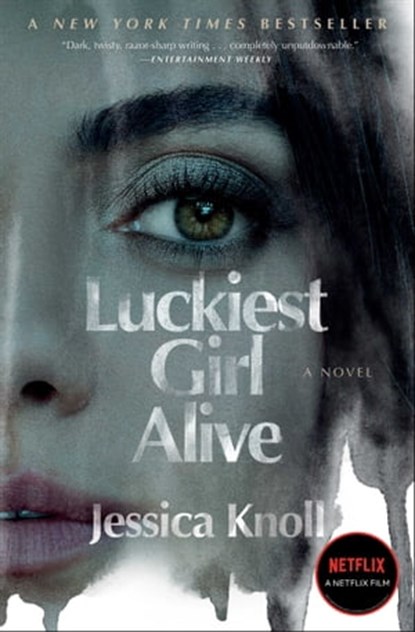 Luckiest Girl Alive, Jessica Knoll - Ebook - 9781476789651