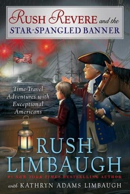 Rush Revere and the Star-Spangled Banner, Rush Limbaugh ; Kathryn Adams Limbaugh - Ebook - 9781476789927