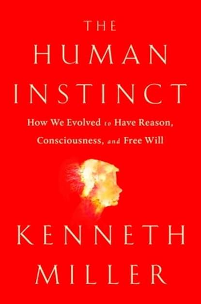 The Human Instinct, Kenneth R. Miller - Ebook - 9781476790282