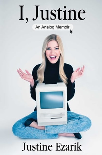 I, Justine, Justine Ezarik - Ebook - 9781476791524