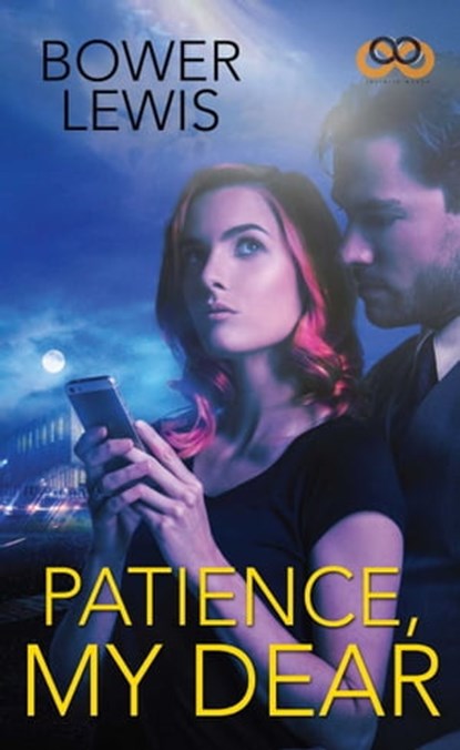Patience, My Dear, Bower Lewis - Ebook - 9781476793436
