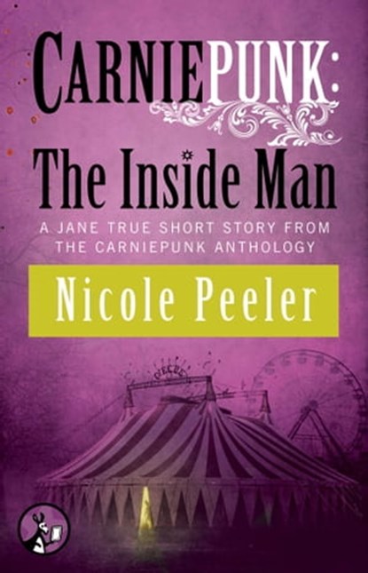 Carniepunk: The Inside Man, Nicole Peeler - Ebook - 9781476793627