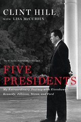 Five Presidents - Clint Hill ; Lisa McCubbin Hill - 9781476794143