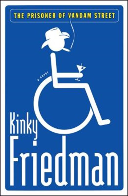 Friedman, K: Prisoner of Vandam Street, Kinky Friedman - Paperback - 9781476794525