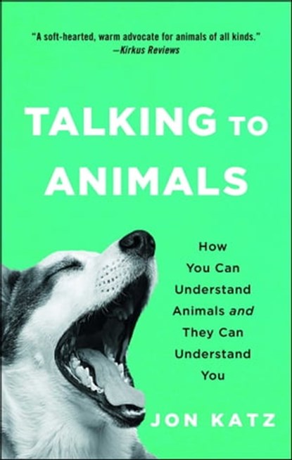 Talking to Animals, Jon Katz - Ebook - 9781476795508