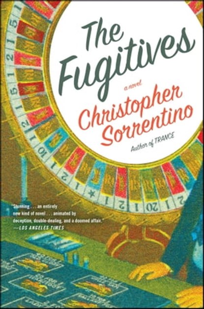 The Fugitives, Christopher Sorrentino - Ebook - 9781476795768