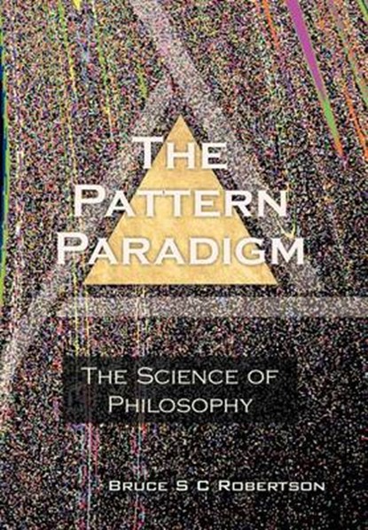The Pattern Paradigm, Bruce S C Robertson - Overig - 9781477131725