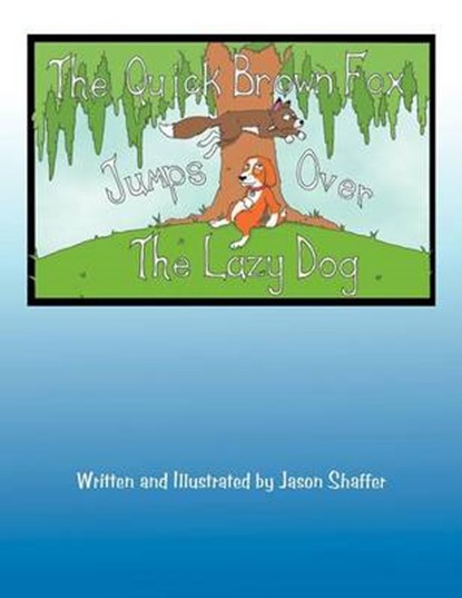 The Quick Brown Fox Jumps Over the Lazy Dog, SHAFFER,  Jason - Paperback - 9781477138243