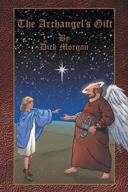 The Archangel's Gift, Dick Morgan - Overig - 9781477205150