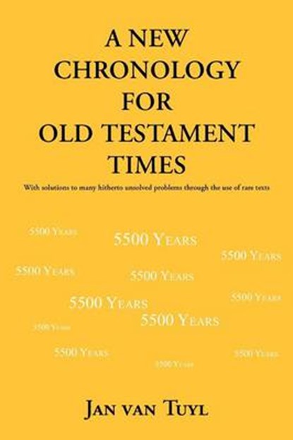 A New Chronology for Old Testament Times, Jan Van Tuyl - Overig - 9781477219423