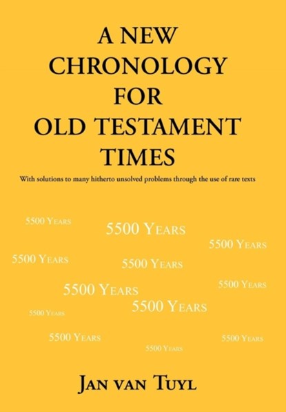 A New Chronology for Old Testament Times, Jan Van Tuyl - Gebonden - 9781477219430