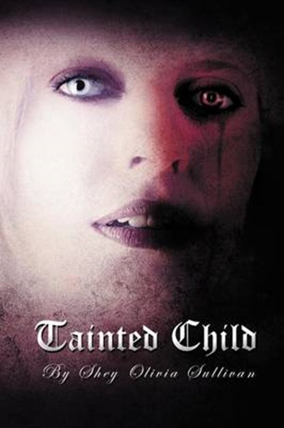 Tainted Child, Shey Olivia Sullivan - Overig - 9781477239056