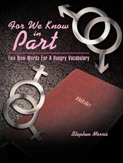 For We Know in Part, Stephen Morris - Paperback - 9781477283578