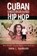 Cuban Underground Hip Hop, Tanya L. Saunders - Paperback - 9781477307700