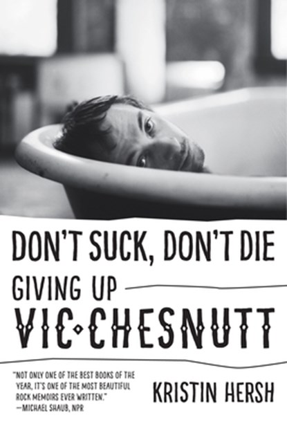 Don't Suck, Don't Die, Kristin Hersh - Paperback - 9781477311363