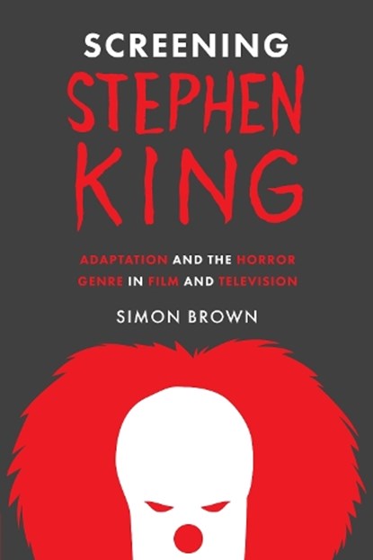 Screening Stephen King, Simon Brown - Paperback - 9781477314920