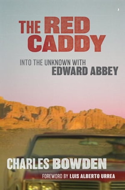The Red Caddy, Charles Bowden - Ebook - 9781477315811
