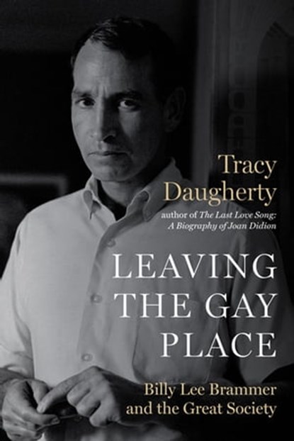 Leaving the Gay Place, Tracy Daugherty - Ebook - 9781477316375