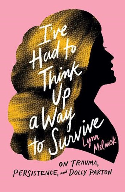 I've Had to Think Up a Way to Survive, Lynn Melnick - Gebonden - 9781477322673