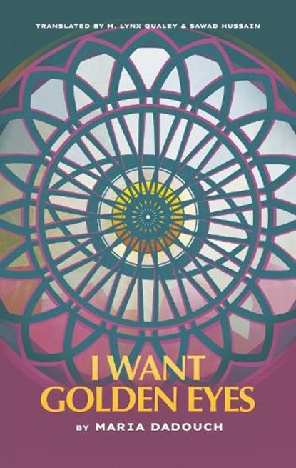 I Want Golden Eyes, Maria Dadouch - Paperback - 9781477323359