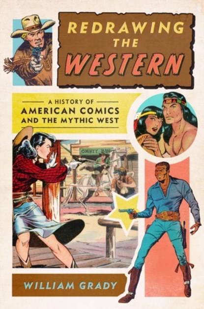 Redrawing the Western, William Grady - Gebonden - 9781477329986