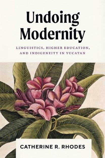 Undoing Modernity, Catherine R. Rhodes - Gebonden - 9781477330579