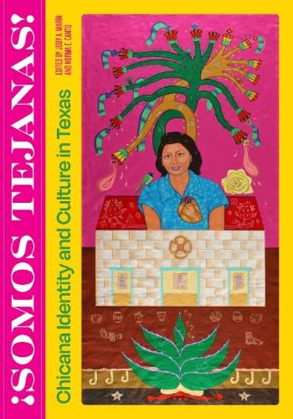 Somos Tejanas!, Jody A. Marin ; Norma E. Cantu - Paperback - 9781477330616