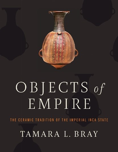 Objects of Empire, Tamara L. Bray - Gebonden - 9781477330685