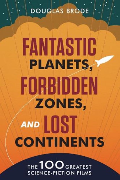 Fantastic Planets, Forbidden Zones, and Lost Continents, Douglas Brode - Paperback - 9781477330760