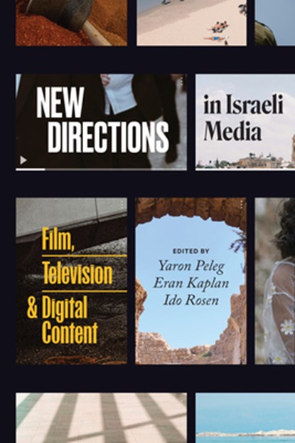 New Directions in Israeli Media, Yaron Peleg ; Eran Kaplan ; Ido Rosen - Gebonden - 9781477331033
