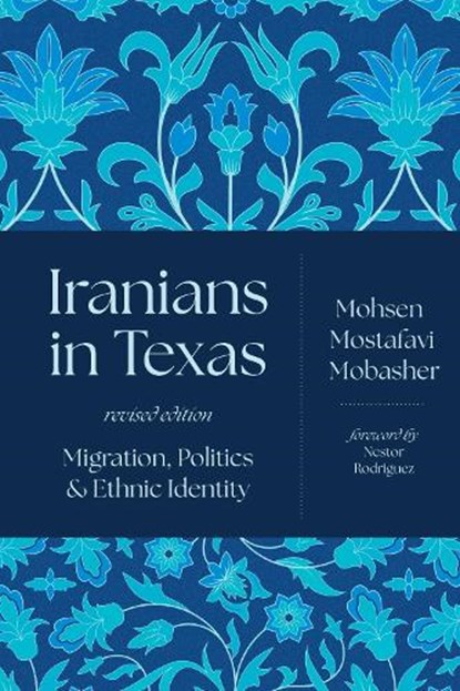 Iranians in Texas, Mohsen Mostafavi Mobasher - Gebonden - 9781477331323